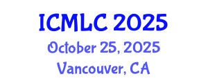 International Conference on Machine Learning and Cybernetics (ICMLC) October 25, 2025 - Vancouver, Canada