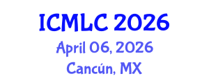 International Conference on Machine Learning and Cybernetics (ICMLC) April 06, 2026 - Cancún, Mexico International Conference on Machine Learning and Cybernetics (ICMLC) April 06, 2026 - Cancún, Mexico