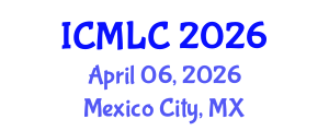 International Conference on Machine Learning and Cybernetics (ICMLC) April 06, 2026 - Mexico City, Mexico International Conference on Machine Learning and Cybernetics (ICMLC) April 06, 2026 - Mexico City, Mexico