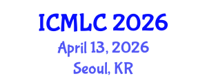 International Conference on Machine Learning and Cybernetics (ICMLC) April 13, 2026 - Seoul, Republic of Korea International Conference on Machine Learning and Cybernetics (ICMLC) April 13, 2026 - Seoul, Republic of Korea