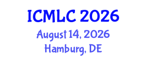 International Conference on Machine Learning and Cybernetics (ICMLC) August 14, 2026 - Hamburg, Germany International Conference on Machine Learning and Cybernetics (ICMLC) August 14, 2026 - Hamburg, Germany