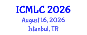 International Conference on Machine Learning and Cybernetics (ICMLC) August 16, 2026 - Istanbul, Turkey International Conference on Machine Learning and Cybernetics (ICMLC) August 16, 2026 - Istanbul, Turkey