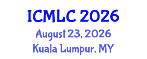 International Conference on Machine Learning and Cybernetics (ICMLC) August 23, 2026 - Kuala Lumpur, Malaysia International Conference on Machine Learning and Cybernetics (ICMLC) August 23, 2026 - Kuala Lumpur, Malaysia