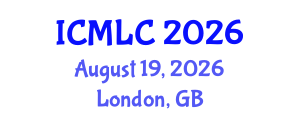 International Conference on Machine Learning and Cybernetics (ICMLC) August 19, 2026 - London, United Kingdom International Conference on Machine Learning and Cybernetics (ICMLC) August 19, 2026 - London, United Kingdom