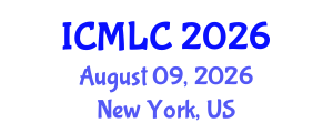 International Conference on Machine Learning and Cybernetics (ICMLC) August 09, 2026 - New York, United States International Conference on Machine Learning and Cybernetics (ICMLC) August 09, 2026 - New York, United States
