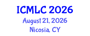 International Conference on Machine Learning and Cybernetics (ICMLC) August 21, 2026 - Nicosia, Cyprus International Conference on Machine Learning and Cybernetics (ICMLC) August 21, 2026 - Nicosia, Cyprus