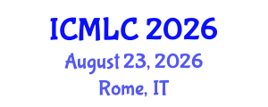 International Conference on Machine Learning and Cybernetics (ICMLC) August 23, 2026 - Rome, Italy International Conference on Machine Learning and Cybernetics (ICMLC) August 23, 2026 - Rome, Italy