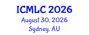 International Conference on Machine Learning and Cybernetics (ICMLC) August 30, 2026 - Sydney, Australia International Conference on Machine Learning and Cybernetics (ICMLC) August 30, 2026 - Sydney, Australia