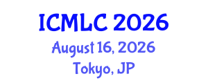 International Conference on Machine Learning and Cybernetics (ICMLC) August 16, 2026 - Tokyo, Japan International Conference on Machine Learning and Cybernetics (ICMLC) August 16, 2026 - Tokyo, Japan