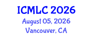 International Conference on Machine Learning and Cybernetics (ICMLC) August 05, 2026 - Vancouver, Canada International Conference on Machine Learning and Cybernetics (ICMLC) August 05, 2026 - Vancouver, Canada