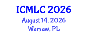 International Conference on Machine Learning and Cybernetics (ICMLC) August 14, 2026 - Warsaw, Poland International Conference on Machine Learning and Cybernetics (ICMLC) August 14, 2026 - Warsaw, Poland