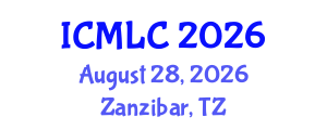 International Conference on Machine Learning and Cybernetics (ICMLC) August 28, 2026 - Zanzibar, Tanzania International Conference on Machine Learning and Cybernetics (ICMLC) August 28, 2026 - Zanzibar, Tanzania