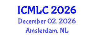 International Conference on Machine Learning and Cybernetics (ICMLC) December 02, 2026 - Amsterdam, Netherlands International Conference on Machine Learning and Cybernetics (ICMLC) December 02, 2026 - Amsterdam, Netherlands