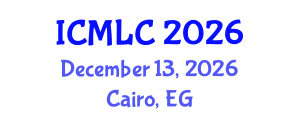 International Conference on Machine Learning and Cybernetics (ICMLC) December 13, 2026 - Cairo, Egypt International Conference on Machine Learning and Cybernetics (ICMLC) December 13, 2026 - Cairo, Egypt
