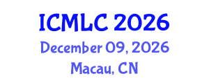 International Conference on Machine Learning and Cybernetics (ICMLC) December 09, 2026 - Macau, China International Conference on Machine Learning and Cybernetics (ICMLC) December 09, 2026 - Macau, China