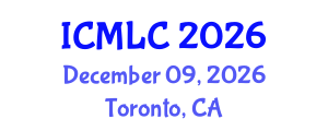 International Conference on Machine Learning and Cybernetics (ICMLC) December 09, 2026 - Toronto, Canada International Conference on Machine Learning and Cybernetics (ICMLC) December 09, 2026 - Toronto, Canada