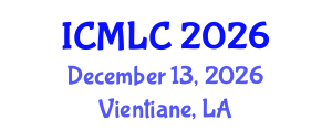International Conference on Machine Learning and Cybernetics (ICMLC) December 13, 2026 - Vientiane, Laos International Conference on Machine Learning and Cybernetics (ICMLC) December 13, 2026 - Vientiane, Laos