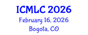 International Conference on Machine Learning and Cybernetics (ICMLC) February 16, 2026 - Bogota, Colombia International Conference on Machine Learning and Cybernetics (ICMLC) February 16, 2026 - Bogota, Colombia
