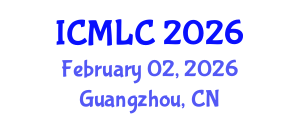 International Conference on Machine Learning and Cybernetics (ICMLC) February 02, 2026 - Guangzhou, China International Conference on Machine Learning and Cybernetics (ICMLC) February 02, 2026 - Guangzhou, China