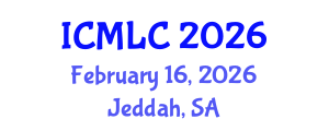 International Conference on Machine Learning and Cybernetics (ICMLC) February 16, 2026 - Jeddah, Saudi Arabia International Conference on Machine Learning and Cybernetics (ICMLC) February 16, 2026 - Jeddah, Saudi Arabia