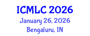 International Conference on Machine Learning and Cybernetics (ICMLC) January 26, 2026 - Bengaluru, India International Conference on Machine Learning and Cybernetics (ICMLC) January 26, 2026 - Bengaluru, India