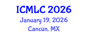 International Conference on Machine Learning and Cybernetics (ICMLC) January 19, 2026 - Cancún, Mexico International Conference on Machine Learning and Cybernetics (ICMLC) January 19, 2026 - Cancún, Mexico