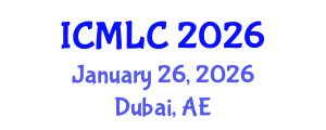 International Conference on Machine Learning and Cybernetics (ICMLC) January 26, 2026 - Dubai, United Arab Emirates International Conference on Machine Learning and Cybernetics (ICMLC) January 26, 2026 - Dubai, United Arab Emirates