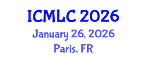 International Conference on Machine Learning and Cybernetics (ICMLC) January 26, 2026 - Paris, France International Conference on Machine Learning and Cybernetics (ICMLC) January 26, 2026 - Paris, France