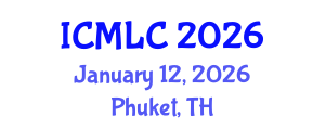 International Conference on Machine Learning and Cybernetics (ICMLC) January 12, 2026 - Phuket, Thailand International Conference on Machine Learning and Cybernetics (ICMLC) January 12, 2026 - Phuket, Thailand