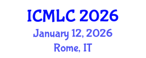 International Conference on Machine Learning and Cybernetics (ICMLC) January 12, 2026 - Rome, Italy International Conference on Machine Learning and Cybernetics (ICMLC) January 12, 2026 - Rome, Italy