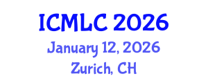 International Conference on Machine Learning and Cybernetics (ICMLC) January 12, 2026 - Zurich, Switzerland International Conference on Machine Learning and Cybernetics (ICMLC) January 12, 2026 - Zurich, Switzerland