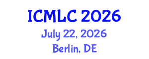 International Conference on Machine Learning and Cybernetics (ICMLC) July 22, 2026 - Berlin, Germany International Conference on Machine Learning and Cybernetics (ICMLC) July 22, 2026 - Berlin, Germany