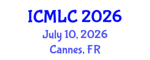 International Conference on Machine Learning and Cybernetics (ICMLC) July 10, 2026 - Cannes, France International Conference on Machine Learning and Cybernetics (ICMLC) July 10, 2026 - Cannes, France