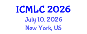 International Conference on Machine Learning and Cybernetics (ICMLC) July 10, 2026 - New York, United States International Conference on Machine Learning and Cybernetics (ICMLC) July 10, 2026 - New York, United States