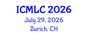 International Conference on Machine Learning and Cybernetics (ICMLC) July 29, 2026 - Zurich, Switzerland International Conference on Machine Learning and Cybernetics (ICMLC) July 29, 2026 - Zurich, Switzerland