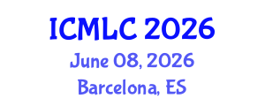 International Conference on Machine Learning and Cybernetics (ICMLC) June 08, 2026 - Barcelona, Spain International Conference on Machine Learning and Cybernetics (ICMLC) June 08, 2026 - Barcelona, Spain