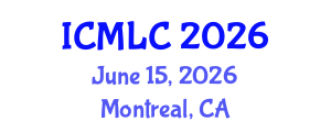 International Conference on Machine Learning and Cybernetics (ICMLC) June 15, 2026 - Montreal, Canada International Conference on Machine Learning and Cybernetics (ICMLC) June 15, 2026 - Montreal, Canada