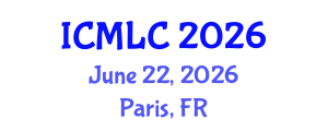 International Conference on Machine Learning and Cybernetics (ICMLC) June 22, 2026 - Paris, France International Conference on Machine Learning and Cybernetics (ICMLC) June 22, 2026 - Paris, France