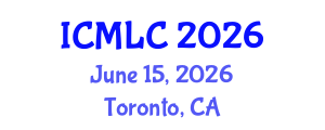 International Conference on Machine Learning and Cybernetics (ICMLC) June 15, 2026 - Toronto, Canada International Conference on Machine Learning and Cybernetics (ICMLC) June 15, 2026 - Toronto, Canada