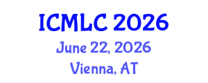 International Conference on Machine Learning and Cybernetics (ICMLC) June 22, 2026 - Vienna, Austria International Conference on Machine Learning and Cybernetics (ICMLC) June 22, 2026 - Vienna, Austria