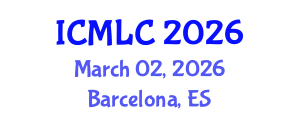 International Conference on Machine Learning and Cybernetics (ICMLC) March 02, 2026 - Barcelona, Spain International Conference on Machine Learning and Cybernetics (ICMLC) March 02, 2026 - Barcelona, Spain