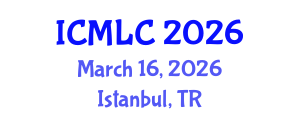 International Conference on Machine Learning and Cybernetics (ICMLC) March 16, 2026 - Istanbul, Turkey International Conference on Machine Learning and Cybernetics (ICMLC) March 16, 2026 - Istanbul, Turkey