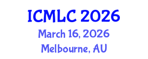International Conference on Machine Learning and Cybernetics (ICMLC) March 16, 2026 - Melbourne, Australia International Conference on Machine Learning and Cybernetics (ICMLC) March 16, 2026 - Melbourne, Australia