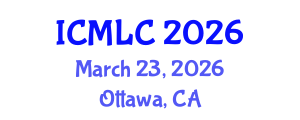 International Conference on Machine Learning and Cybernetics (ICMLC) March 23, 2026 - Ottawa, Canada International Conference on Machine Learning and Cybernetics (ICMLC) March 23, 2026 - Ottawa, Canada