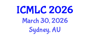 International Conference on Machine Learning and Cybernetics (ICMLC) March 30, 2026 - Sydney, Australia International Conference on Machine Learning and Cybernetics (ICMLC) March 30, 2026 - Sydney, Australia