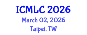 International Conference on Machine Learning and Cybernetics (ICMLC) March 02, 2026 - Taipei, Taiwan International Conference on Machine Learning and Cybernetics (ICMLC) March 02, 2026 - Taipei, Taiwan