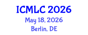International Conference on Machine Learning and Cybernetics (ICMLC) May 18, 2026 - Berlin, Germany International Conference on Machine Learning and Cybernetics (ICMLC) May 18, 2026 - Berlin, Germany
