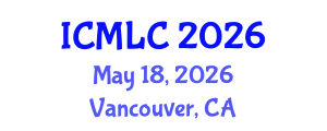 International Conference on Machine Learning and Cybernetics (ICMLC) May 18, 2026 - Vancouver, Canada International Conference on Machine Learning and Cybernetics (ICMLC) May 18, 2026 - Vancouver, Canada