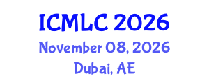 International Conference on Machine Learning and Cybernetics (ICMLC) November 08, 2026 - Dubai, United Arab Emirates International Conference on Machine Learning and Cybernetics (ICMLC) November 08, 2026 - Dubai, United Arab Emirates