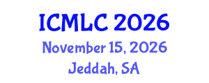 International Conference on Machine Learning and Cybernetics (ICMLC) November 15, 2026 - Jeddah, Saudi Arabia International Conference on Machine Learning and Cybernetics (ICMLC) November 15, 2026 - Jeddah, Saudi Arabia
